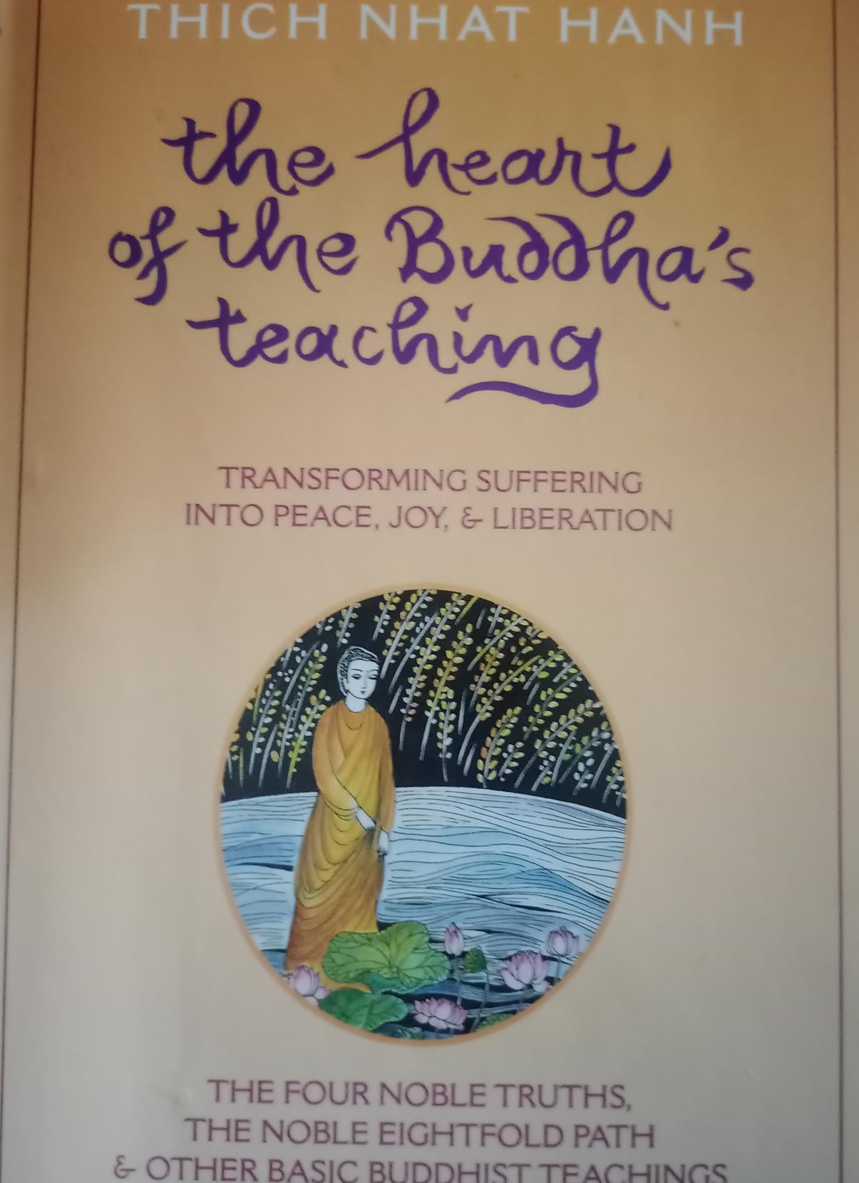 The Heart of the Buddha's Teaching: Transforming Suffering into Peace, Joy, and Liberation customer photo 1