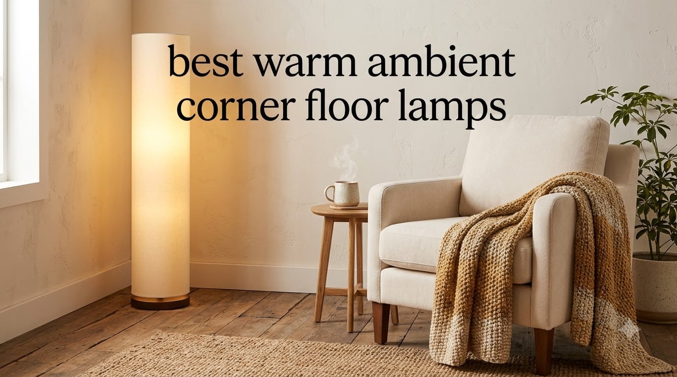 best warm ambient corner floor lamps