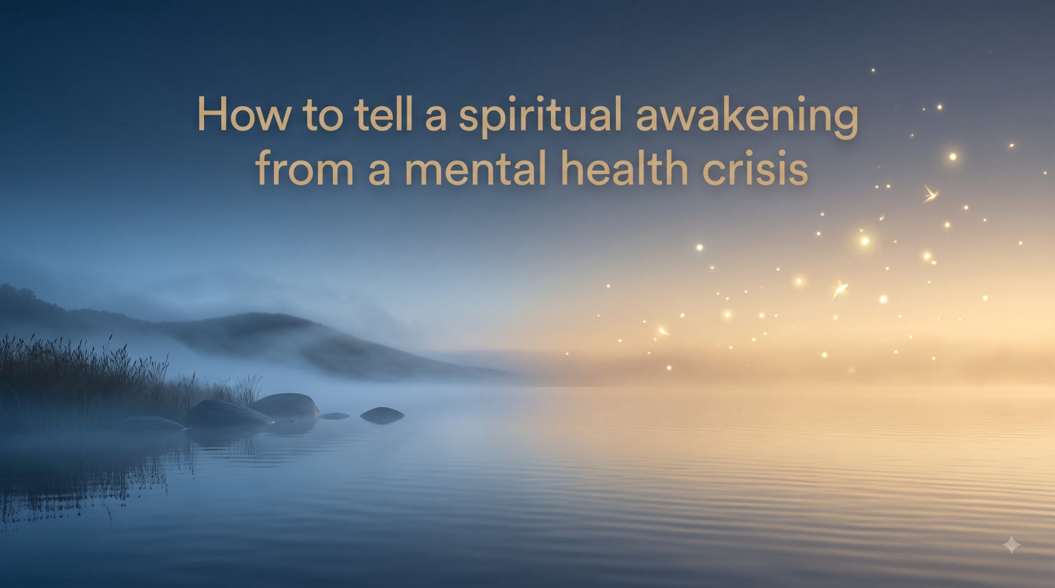 How to tell a spiritual awakening from a mental health crisis