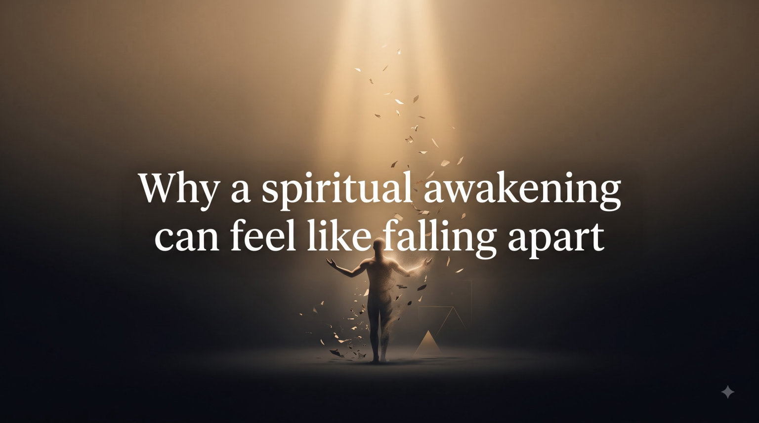 Why a spiritual awakening can feel like falling apart
