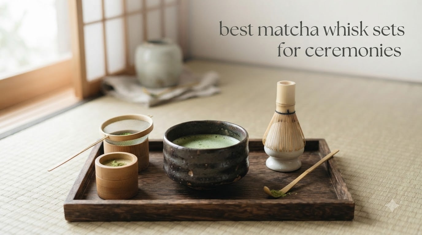 best matcha whisk sets for ceremonies