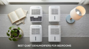 best quiet dehumidifiers for bedrooms
