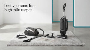 best vacuums for high-pile carpet